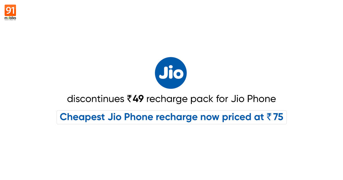 Jio Phone Recharge Packs Refreshed Rs 49 Prepaid Plan Discontinued 91mobiles Com