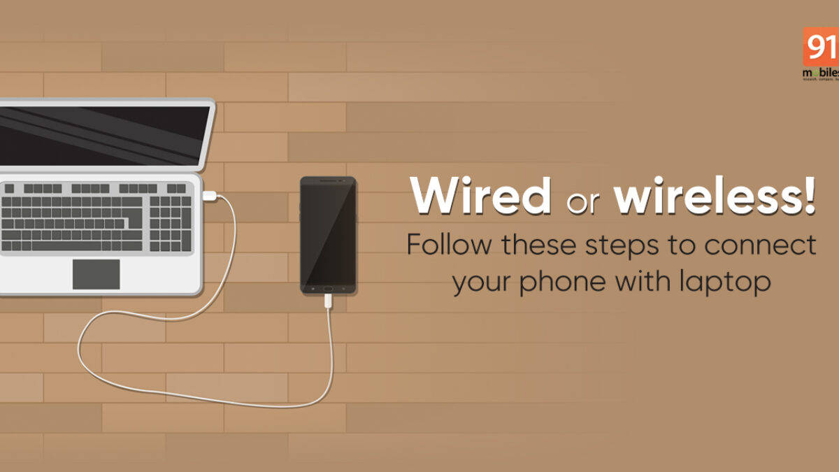 How to connect a mobile phone to laptop and transfer files | 91mobiles.com