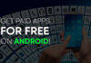 How to get paid apps for free on Android