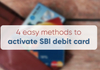 How to activate your SBI debit card and generate PIN online, or via call, SMS and ATM