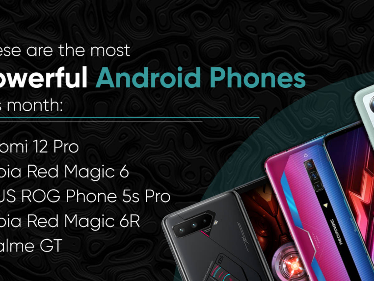 Top 10 most powerful Android phones as per AnTuTu in January 2022 |  91mobiles.com