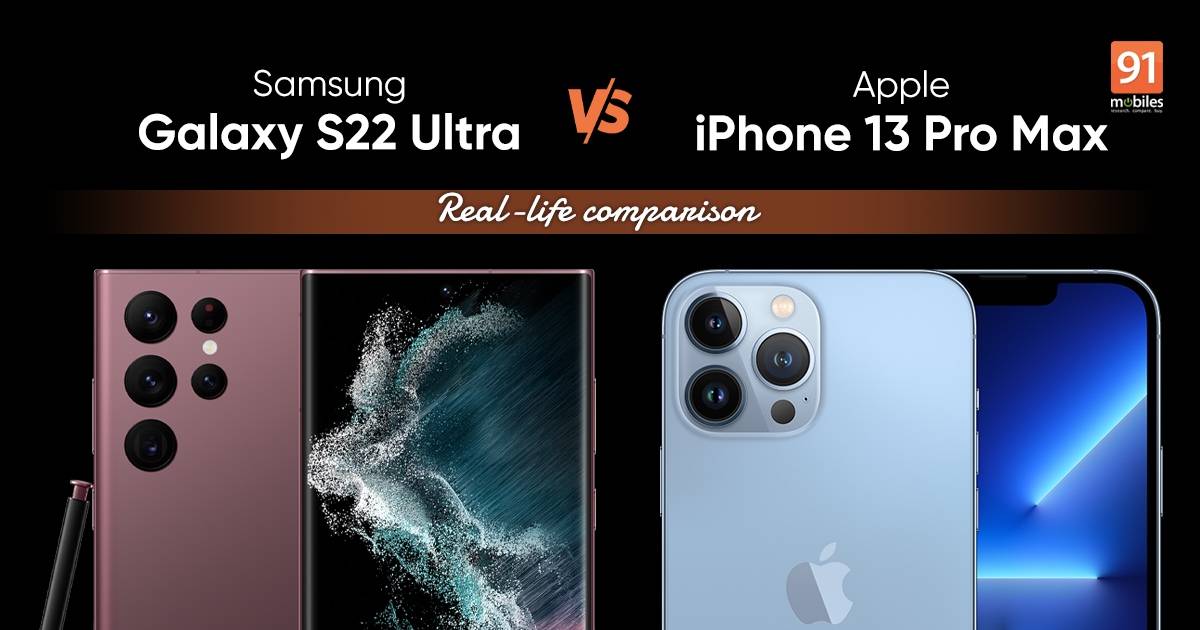 Samsung Galaxy S22 Ultra vs Apple iPhone 13 Pro Max: the ultimate flagship?