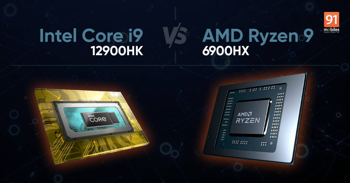 AMD Ryzen 9 6900HX vs Core i9-12900HK: specs, performance, laptop price, more | 91mobiles.com