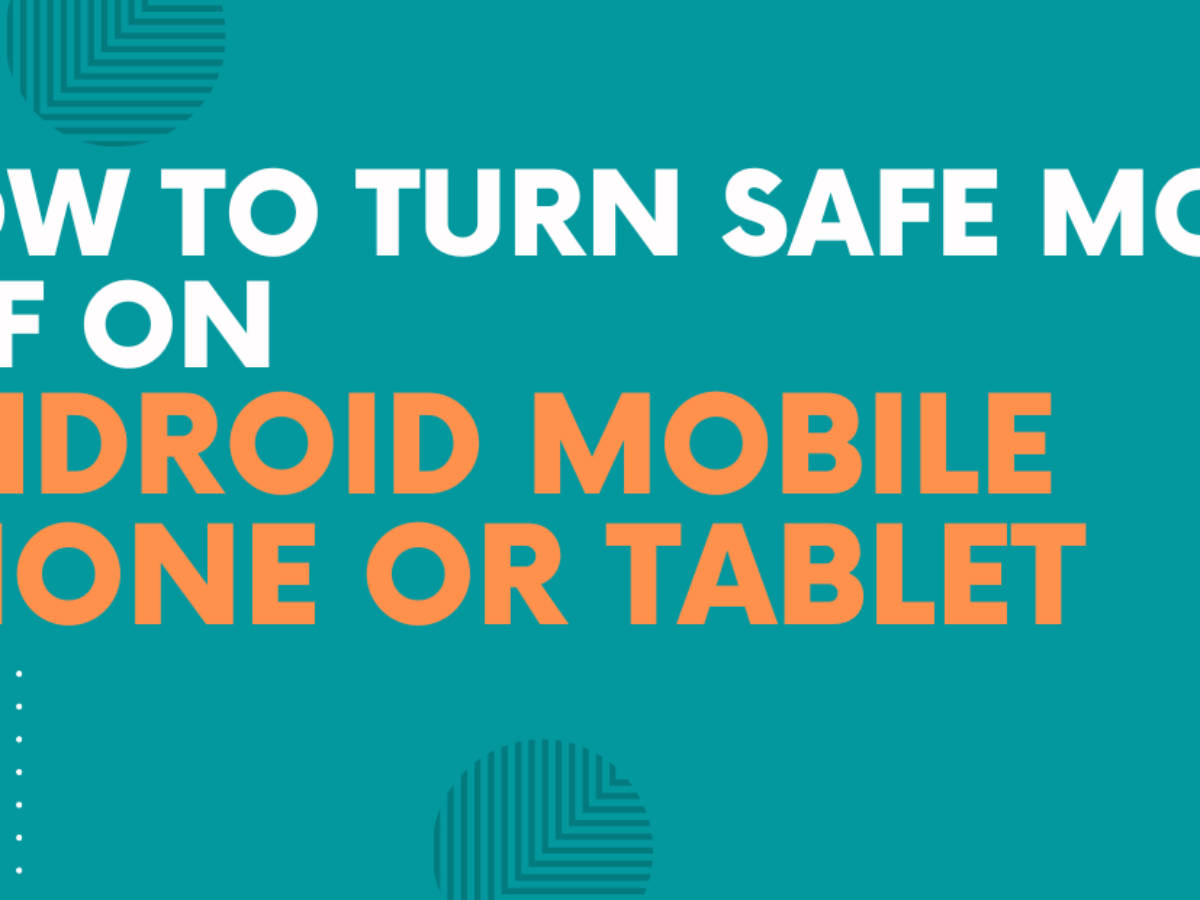Safe Mode: How to turn safe mode on/ off on Android mobile phone or tablet  | 91mobiles.com