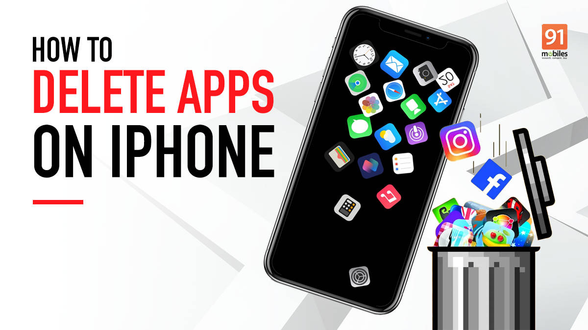 How To Permanently Delete Apps On Iphone From Home Screen, Settings,  Itunes, App Store And More | 91Mobiles.Com