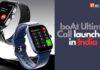 boAt Ultima Call smartwatch with 1.83-inch curved screen, Bluetooth calling launched in India: price, features Thumbnail