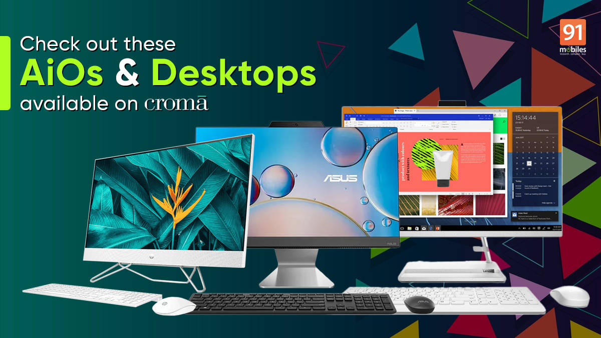 Check out these AiOs and Desktops available on Croma | 91mobiles.com