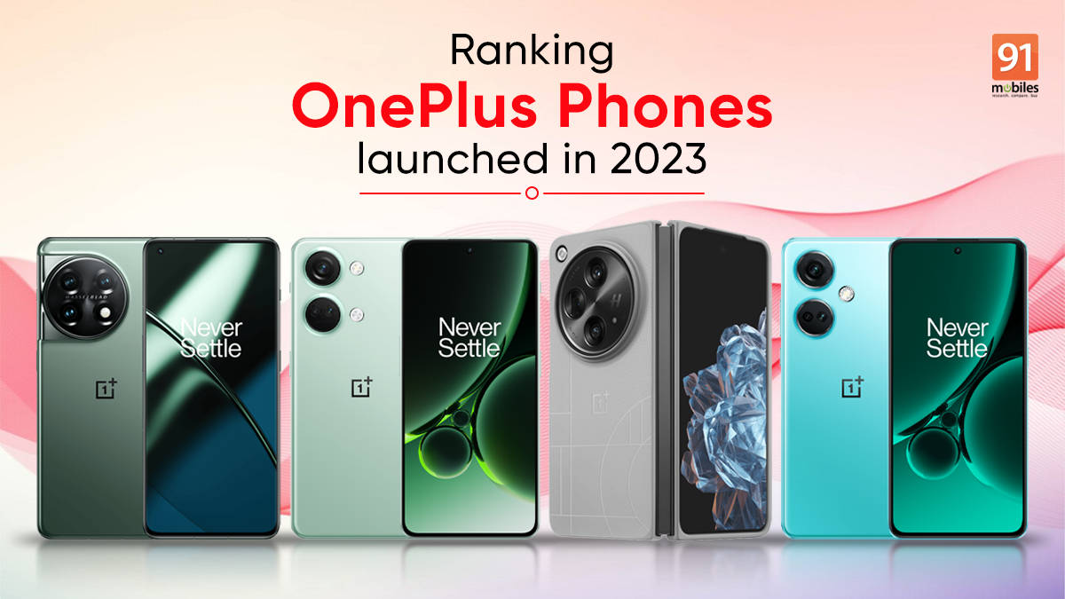 Ranking every OnePlus phone launched in 2023: from OnePlus 11 to ...