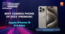 Indian Gadget Awards - Best Camera Phone of 2023 (Premium) winner: Apple iPhone 15 Pro Max