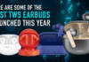 Top 10 TWS earbuds launched in India in 2023 across different price ranges Thumbnail