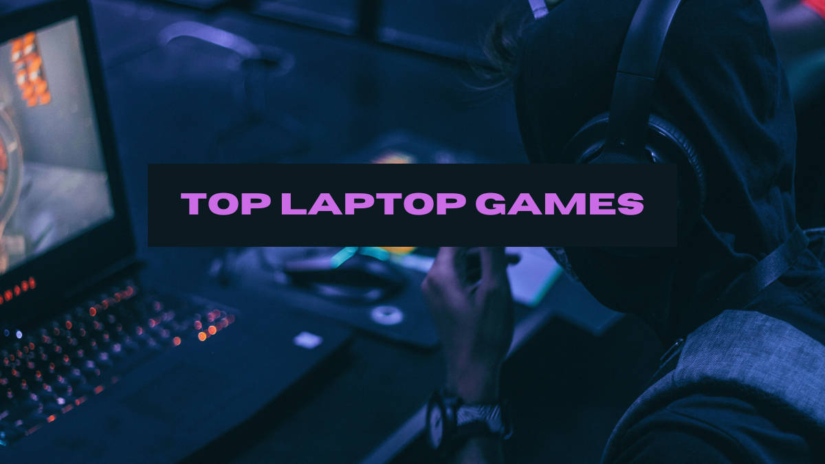 Best laptop games to play right now