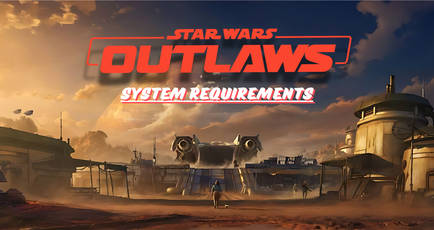 Star Wars Outlaws system requirements: minimum and recommended PC specs, features