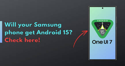 Samsung Android 15 release date (expected): check complete list of Samsung phones eligible for One UI 7