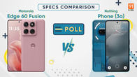 Motorola Edge 60 Fusion vs Nothing Phone (3a)