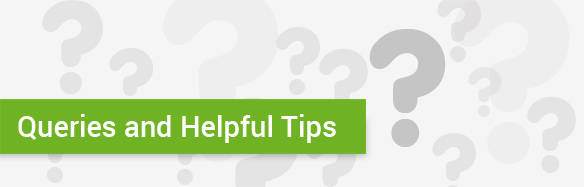 Queries and Helpful Tips