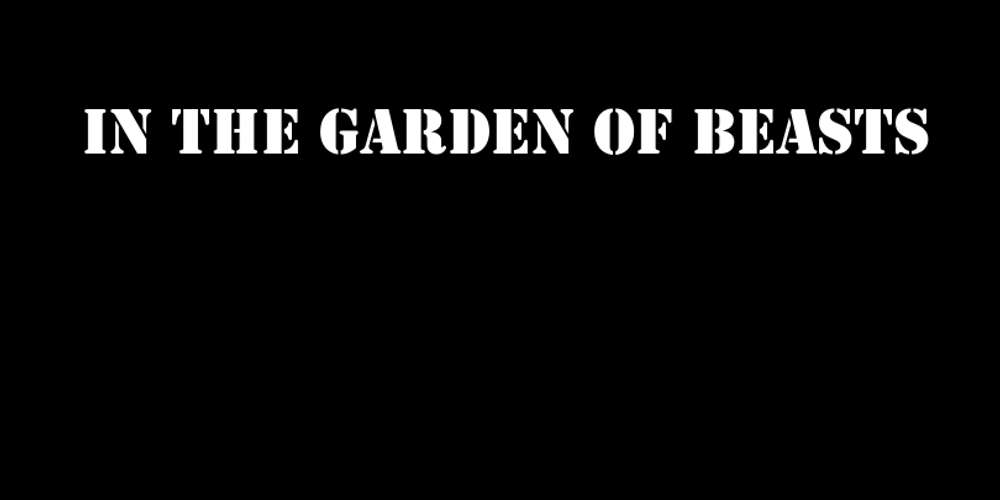 In The Garden Of Beasts Release Date Cast Crew Metareel Com