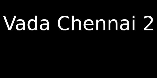 Vada Chennai 2 - Backdrops