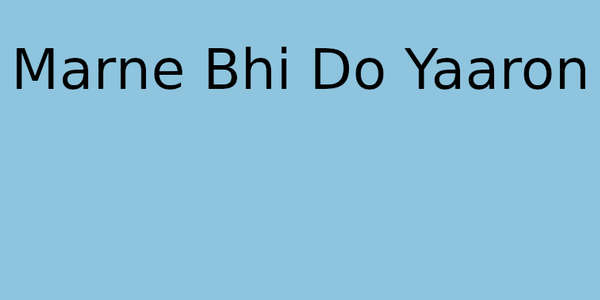 Marne Bhi Do Yaaron - Backdrop