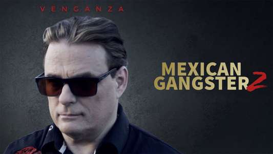 Mexican Gangster 2: Venganza - Backdrop
