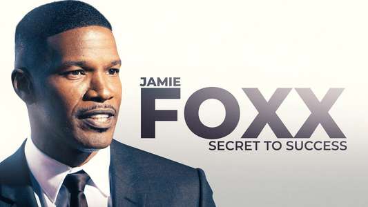 Jamie Foxx: Secret to Success - Backdrop