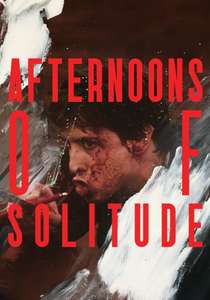 Afternoons of Solitude - Posters