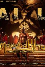 Masood Khan Part-1: The Rage