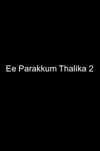Ee Parakkum Thalika 2 - Posters
