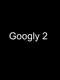 Googly 2