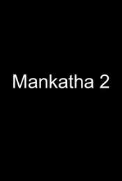 Mankatha 2
