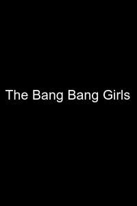 The Bang Bang Girls - Posters