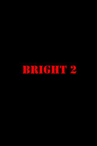 Bright 2 - Posters