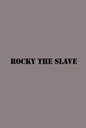 Rocky the Slave
