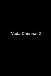 Vada Chennai 2