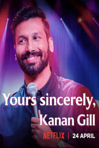 Yours Sincerely  Kanan Gill - Poster