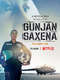 Gunjan Saxena: The Kargil Girl