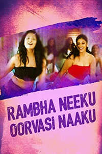 Rambha Neeku Oorvasi Naaku - Poster