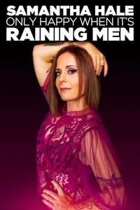 Samantha Hale: Only Happy When It's Raining Men - Poster