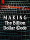 Making The Billion Dollar Code