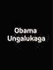 Obama Ungalukaga