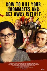How to Kill Your Roommates and Get Away with It - Poster