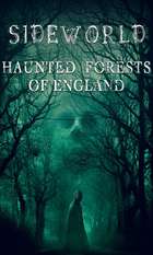 Sideworld: Haunted Forests of England