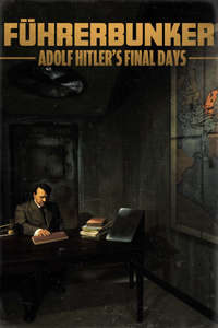 Fuhrerbunker: Adolf Hitler's Final Days - Poster