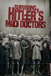Surviving Hitler's Mad Doctors