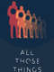 All Those Things