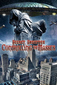 Secret Societies: Controlling the Masses - Poster