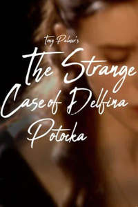 The Strange Case of Delfina Potocka: The Mystery of Chopin - Poster