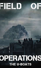 Field of Operations: The U-Boats