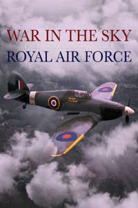 War in the Sky: The Story of the Royal Air Force - Poster