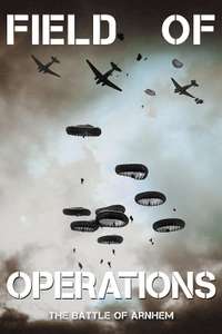 Field of Operations: The Battle of Arnhem - Poster
