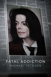 Fatal Addiction: Michael Jackson